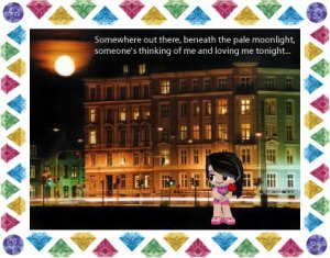 "Somewhere out there, beneath the pale moonlight, someone's thinking of me and loving me tonight..."