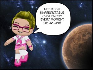 Life is so unpredictable, just enjoy every moment of your life!